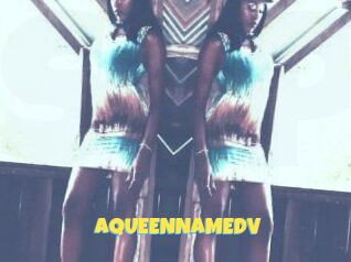 AQUEENNAMEDV