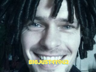 Bigjust4you2