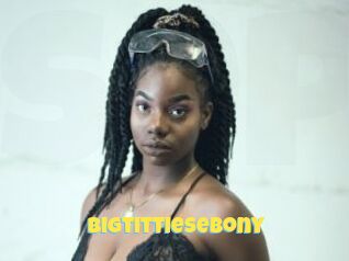 Bigtittiesebony