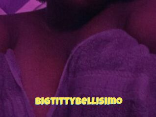 Bigtittybellisimo