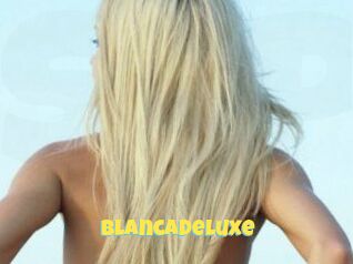 Blanca_Deluxe Sexe et Porno