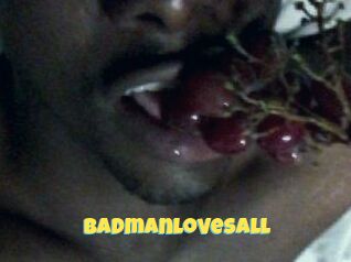 Badmanlovesall