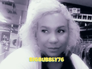 Bigbubbly76