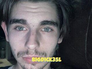 Bigdick35l