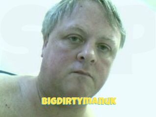 Bigdirtymanuk