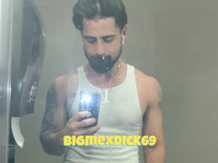 Bigmexdick69