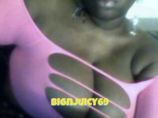 Bignjuicy69