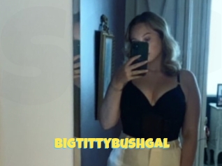 Bigtittybushgal