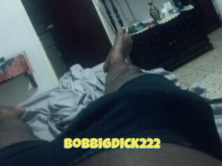 Bobbigdick222
