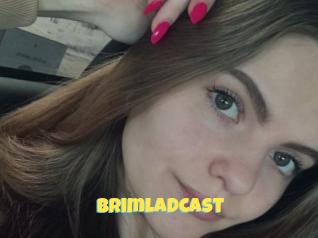 Brimladcast