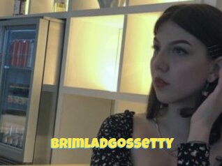 Brimladgossetty