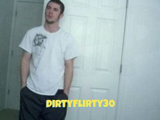 DirtyFlirty30