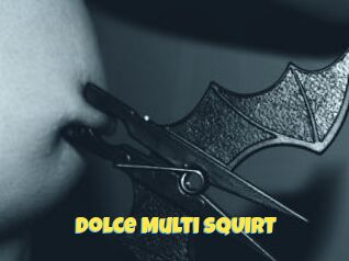 Dolce_Multi_SQUIRT