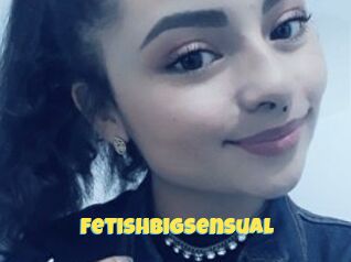 Fetishbigsensual