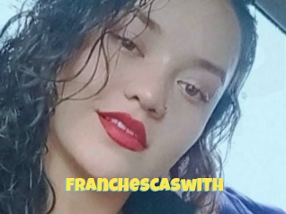 Franchescaswith