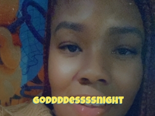 Goddddessssnight