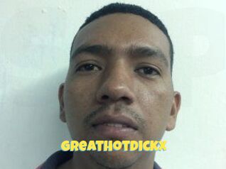 Greathotdickx