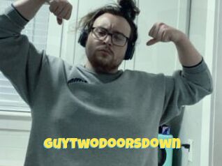 Guytwodoorsdown