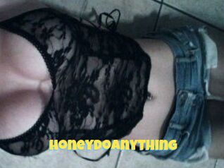 Honeydoanything