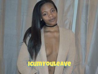 ICumYouLeave