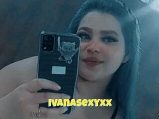 Ivanasexyxx