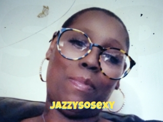 Jazzysosexy