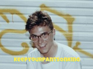 KeepYourPantsOnKing