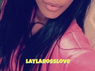 Laylarosslove