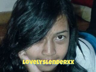 LovelyslenderXX
