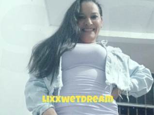 Lixxwetdream