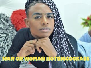 MAN_OR_WOMAN_HOTBIGCOOKASS