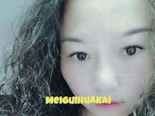 Meiguihuakai
