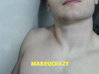 Makeucrazy