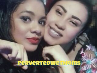 PervertedWetMoms