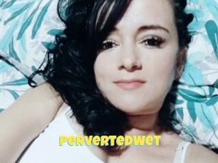 PervertedWet
