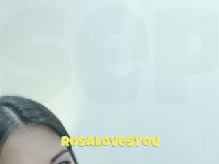 RosaLovesYou
