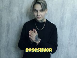 Rosesilver