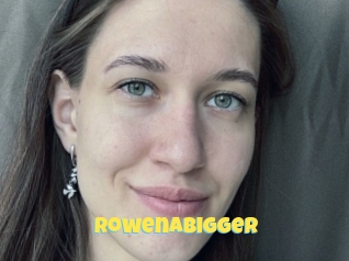 Rowenabigger
