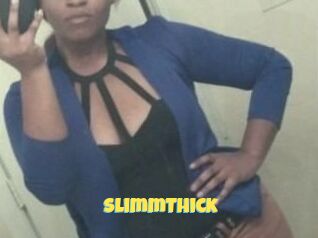 SlimmThick
