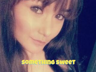 Something_sweet