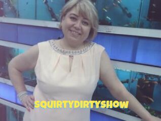 SquirtyDirtyShow