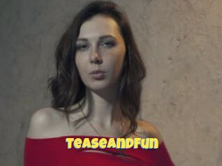 TeaseAndFun