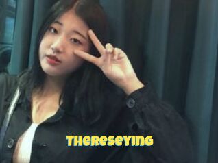 Thereseying