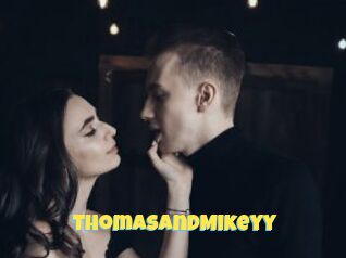 ThomasandMikeyy
