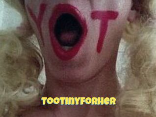 Tootinyforher