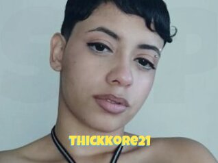 Thickkore21