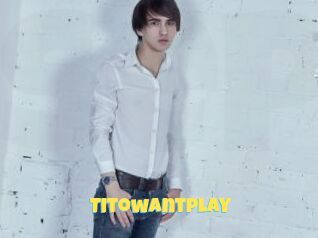 Titowantplay