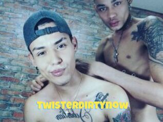 Twisterdirtynow