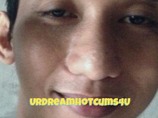 UrDreamHotCums4U