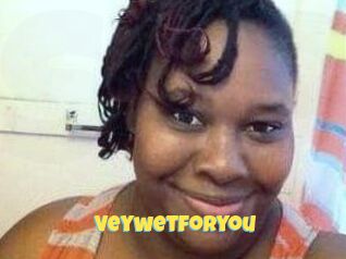 Veywetforyou